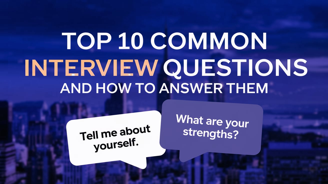 Top 10 Common Interview Questions and How to Answer Them